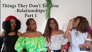 Things They Don't Tell You-Relationships (Part 1) | Episode 40