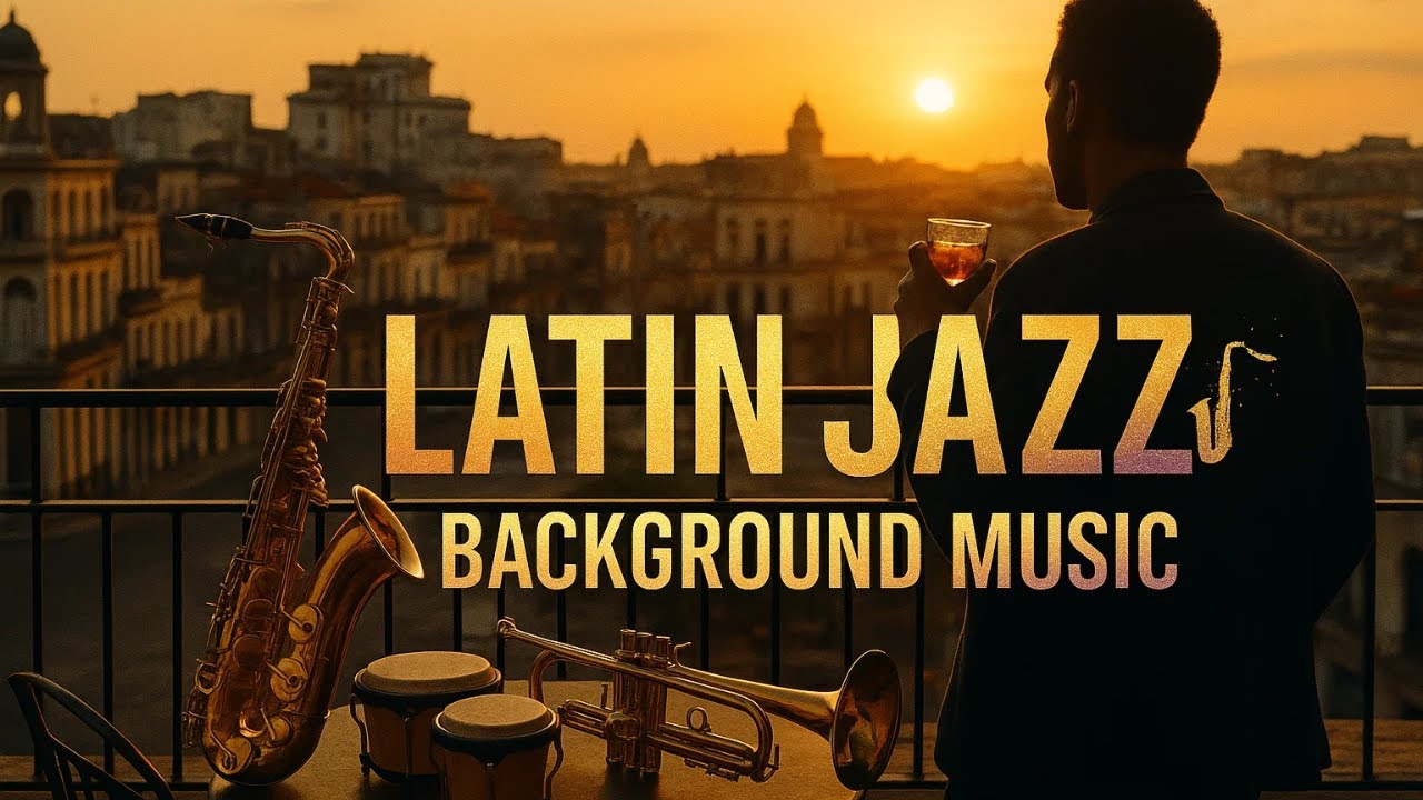 Latin Jazz Background Music