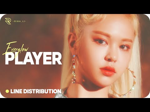 EVERGLOW || PLAYER (Line Distribution) || 에버글로우