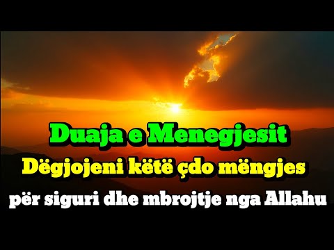 Duaja e Menegjesit - Degjojeni çdo mengjes per siguri dhembrojtje💯🤲