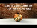 Carving Textures on Gourds