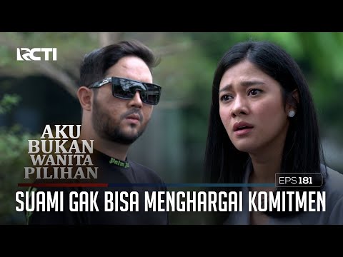 Suami Yang Tak Bisa Menghargai Komitmennya – Aku Bukan Wanita Pilihan | Eps. 181 (3/6)