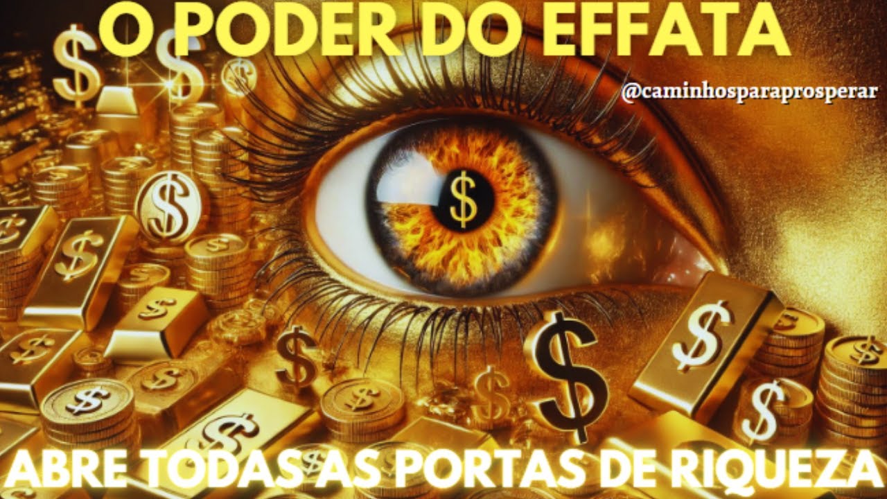 🌟O PODER do Efata: Remova os Bloqueios e Abra as Portas para Riqueza e Abundância💰MANIFESTA milhões!