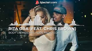 Rita Ora (feat. Chris Brown) - Body On Me (Dave Aude Radio Edit)