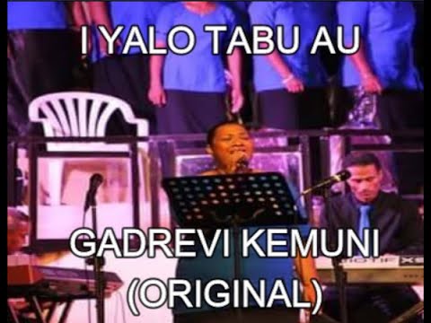 I Yalo Tabu au gadrevi Kemuni (ORIGINAL) Written by Ilai Lakavutu
