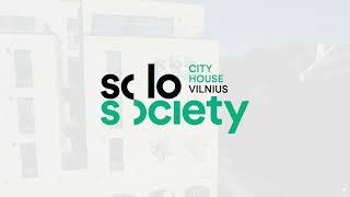 SOLO SOCIETY City House Vilnius. For all & for everyone