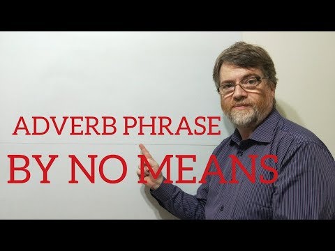 English Tutor Nick P Adverb Phrase (18) By No Means