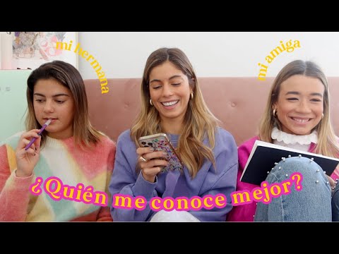 ¿QUIÉN ME CONOCE MEJOR? – Mi hermana VS mi amiga 🔥🔥