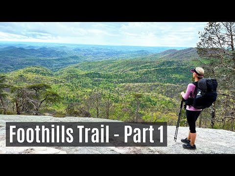 Foothills Trail Thru Hike - Part 1
