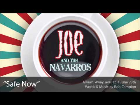 Safe Now by Joe and the Navarros (Album Version)