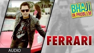 Bhaji In Problem Full Song  Ferrari  (Audio)  Gipp