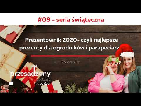 , title : '#09 Prezentownik 2020- czyli najlepsze prezenty dla ogrodników i parapeciarzy.'
