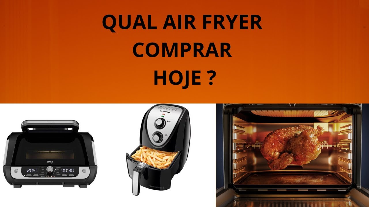 Qual air Fryer Comprar