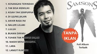 Download lagu SAMSONS FULL ALBUM TANPA IKLAN // ALBUM TERBAIK // NOSTALGIA // #musikindonesia #pophits  mp3
