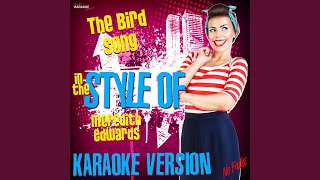 The Bird Song (In the Style of Meredith Edwards) (Karaoke Version)