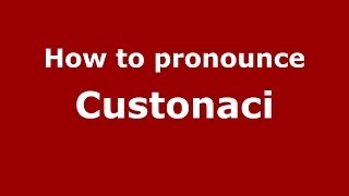How to pronounce Custonaci