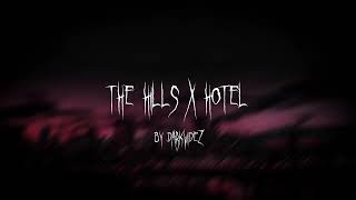 The Hills x Hotel (TikTok Remix) by darkvidez