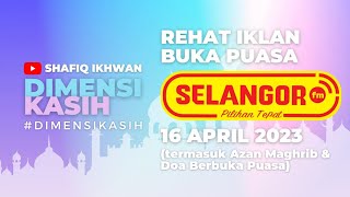 Download lagu Rehat Iklan Buka Puasa RTM SELANGORfm (16 April 2023) (termasuk Azan Maghrib & Doa Berbuka Puasa) mp3