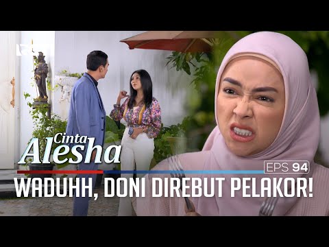 Waduhh Doni Direbut Pelakor!!! – Cinta Alesha | Eps. 94 (4/4)