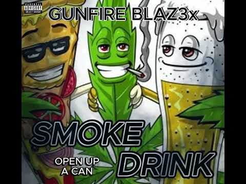 OPEN UP A CAN - GUNFIRE BLAZ3X