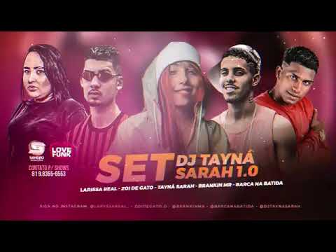 LARYSSA REAL - ZOE DE GATO - TAYNÁ SARAH - BRANKIN MR - BARCA NA BATIDA - SET DJ TAYNÁ SARAH 1.0