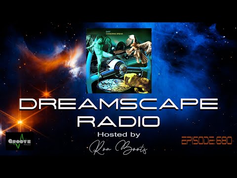 DREAMSCAPE RADIO hosted by Ron Boots: EPISODE 680, Featuring Tangerine Dream, Dave Bessell and more