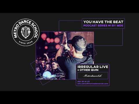 You Have The Beat | Podcast #001 | Irregular Live & Other Quin | Metro Dance School