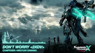 Don&#39;t worry [2XDv Full Song] - Xenoblade Chronicles X: Definitive Edition