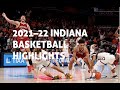 Indiana Hoosiers Basketball 2021-22 Complete Highlights