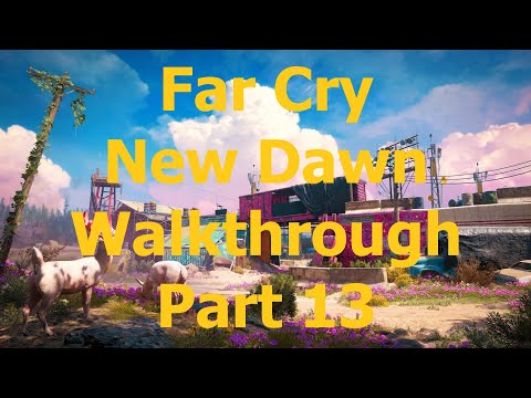 Far Cry New Dawn Walkthrough Gameplay Part 13 | Hard-Ass Mode