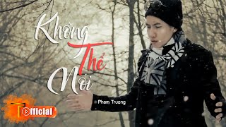 Hợp âm Không Thể Nói Phạm Trưởng