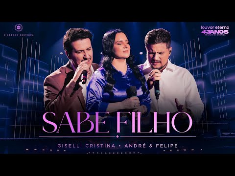 Giselli Cristina, André e Felipe – Sabe Filho (43 Anos Louvor Eterno - Ao Vivo)