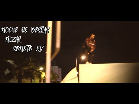 NIZAR - NOCHE DE BESTIAS - #SONETO XV (VideoClip) RAP DE COSTA