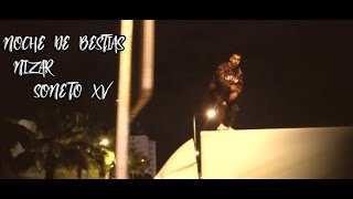 NIZAR - NOCHE DE BESTIAS - #SONETO XV (VideoClip) RAP DE COSTA