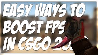 BEST EASY WAYS TO BOOST YOUR FPS IN CSGO 2020!! (GET MORE FPS)