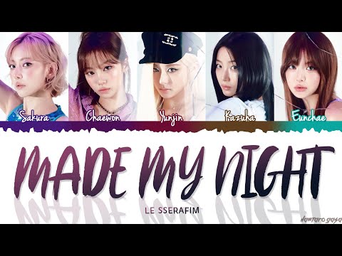 LE SSERAFIM 'Made My Night' Lyrics (Color Coded Lyrics)