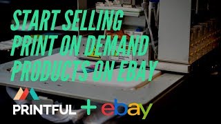 How To Start Selling Print On Demand Products On Ebay With Printful