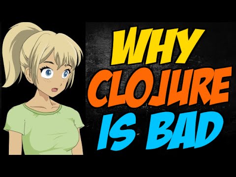 Why Clojure is Bad