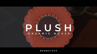 Video thumbnail for ‘Plush - Organic House’ by Zenhiser | Totally Opulent House Sounds by Zenhiser Samples