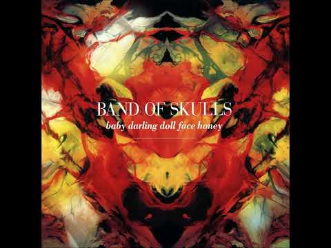 Band of Skulls   Baby Darling Doll Face Honey Full Album