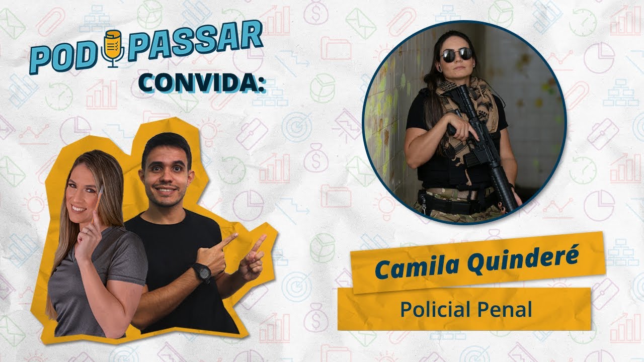 Camila Quinderé (Policial Penal DF) - PodPassar Podcast #19