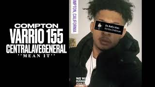 Compton Varrio 155 | CentralAveGeneral ''Mean It'' (Exclusive) #trending #music #compton
