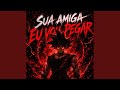 SUA AMIGA EU VOU PEGAR Ultra Slowed