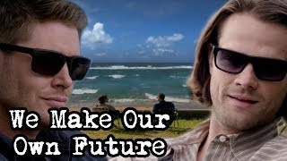 We Make Our Own Future | Supernatural season 10 AU