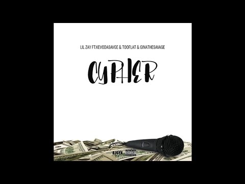 Lil Zay - Cypher (Feat. KevoDaSavage TooFlat & GinaTheSavage)