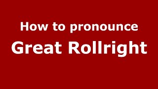How to pronounce Great Rollright