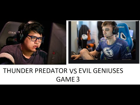 THUNDER PREDATOR VS EVIL GENIUSES GAME 3