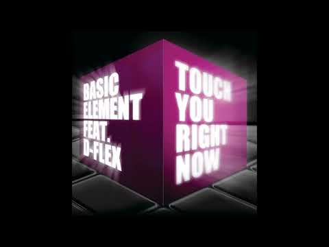 Basic Element feat. D-Flex - Touch You Right Now (Original Radio Edit)