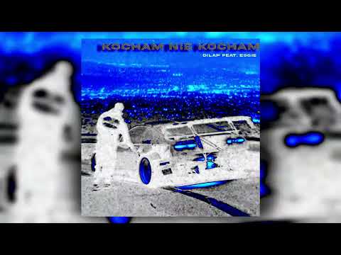 Dilap ft. EsGie - Kocham, nie kocham
