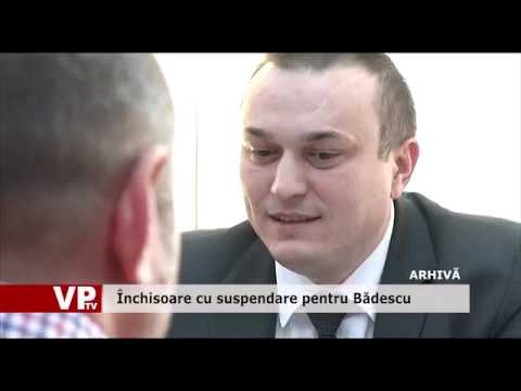 Închisoare cu suspendare pentru Bădescu